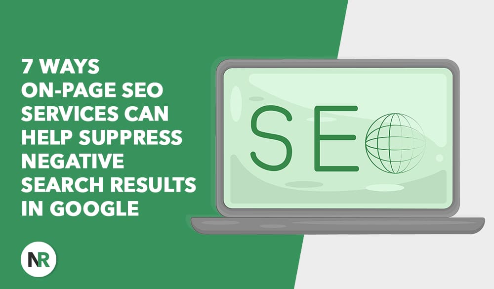 Illustration showing a laptop screen with "SEO" and a globe, alongside text: "7 ways on-page SEO services can help suppress negative search results in Google," on a green and white background. Perfect for highlighting the value of on-page SEO services.