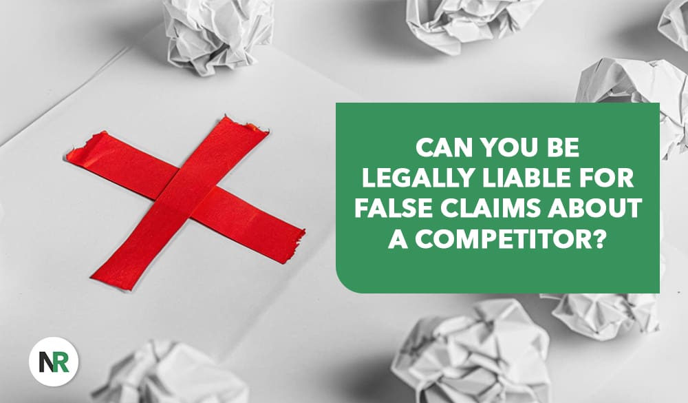 A red X made of tape is on a white paper, surrounded by crumpled sheets. A green box asks: "Can you be legally liable for false claims about a competitor?.