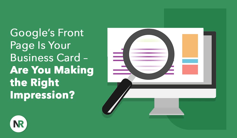 Illustration of a computer monitor displaying a webpage, with a large magnifying glass over the screen. Text reads: "Google front page is your business card – Are you making the right impression?.