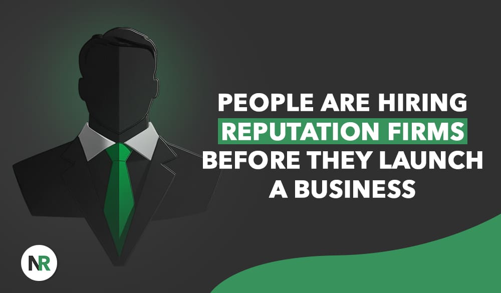 Illustration of a faceless person in a suit and green tie, featuring the text: "People are hiring reputation firms before they launch a business." The initials "NR" appear in a white circle at the bottom left.