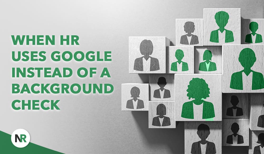 A graphic shows wooden blocks with silhouettes of people, some highlighted in green, next to the text: "When HR skips thorough screening and uses Google instead of a background check.